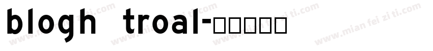 blogh troal字体转换